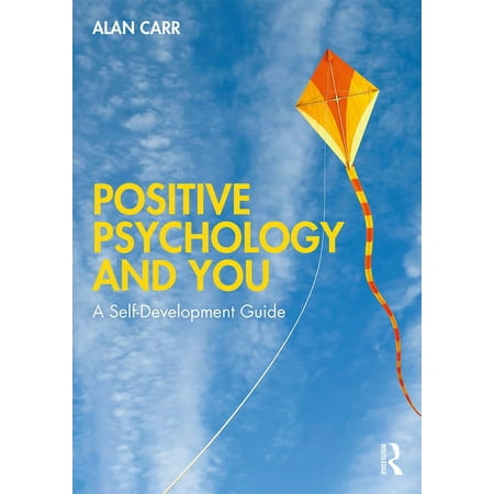 Positive Psychology and You: A Self-Development Guide (Hardcover)
