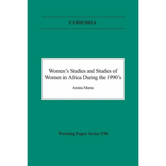 Working Paper S Women's Studies and Studies of Women in Africa During the 1990's, (Paperback)
