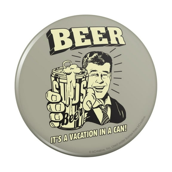 Beer It's a Vacation in a Can Funny Humor Retro Pinback Button Pin
