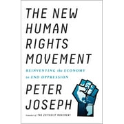 The New Human Rights Movement: Reinventing the Economy to End Oppression [Paperback - Used]