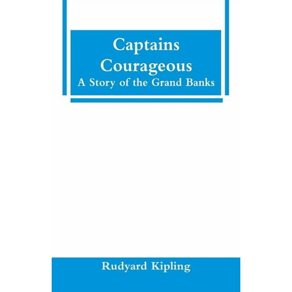 Captains Courageous: A Story of the Grand Banks, (Paperback)