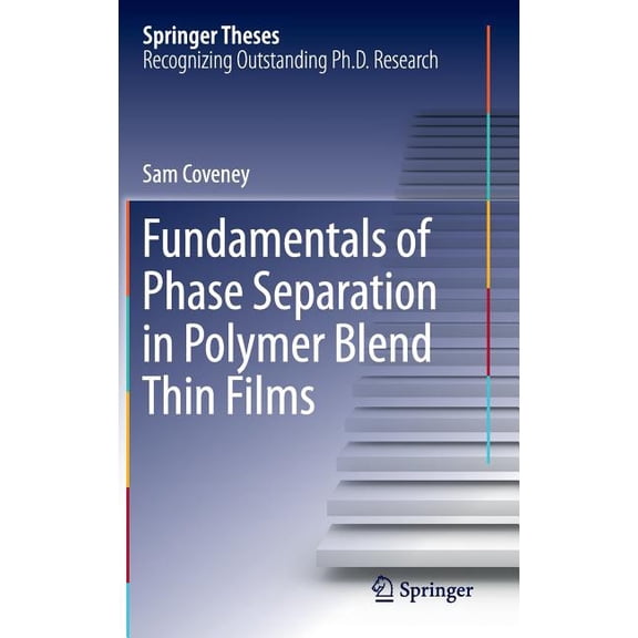 Springer Theses Fundamentals of Phase Separation in Polymer Blend Thin Films, (Hardcover)