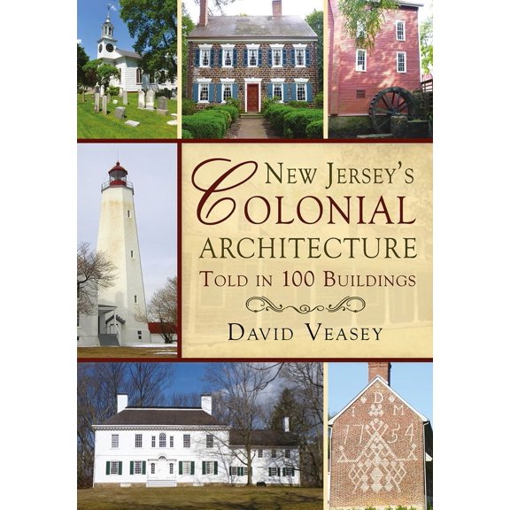 Pre-Owned New Jersey Colonial Architecture Told in 100 Buildings (America Through Time) (Paperback) 1625450478 9781625450470