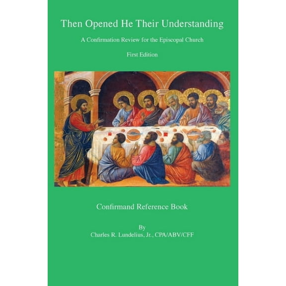Then Opened He Their Understanding: A Confirmation Review for the Episcopal Church, (Paperback)