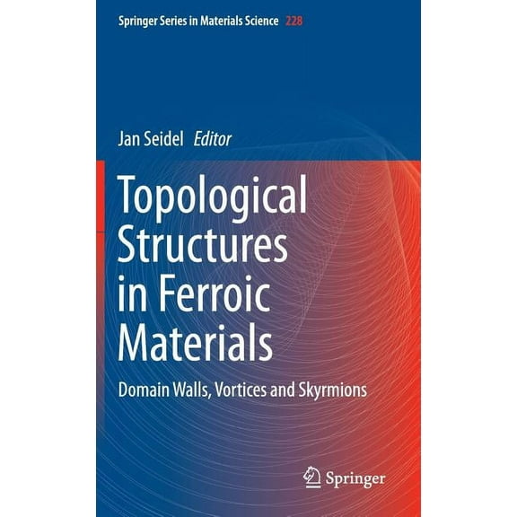 Springer Materials Science Topological Structures in Ferroic Materials: Domain Walls, Vortices and Skyrmions, Book 228, (Hardcover)