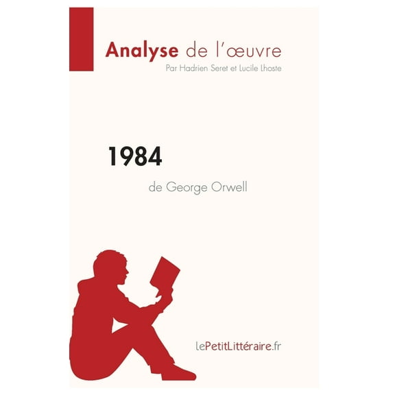 1984 de George Orwell (Analyse de l'oeuvre): Analyse complète et résumé détaillé de l'oeuvre, (Paperback)
