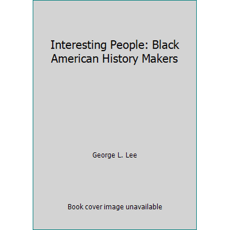 Interesting People: Black American History Makers [Hardcover - Used]