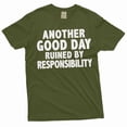 thumbnail image 4 of Funny Sarcasm T-shirt another good day ruined by responsibility Men's humorous tee shirt, 4 of 6