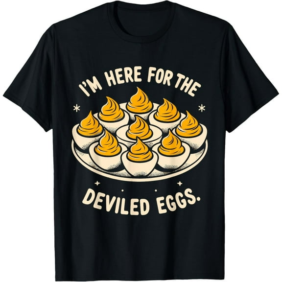 t-shirt Deviled Egg Funny I'm Here for the Deviled Eggs T-ShirtMen and women can wear, black T-shirts, gifts. Age: M,L，XL 2XL, 3XL, 4XL