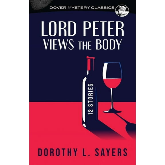 Dover Mystery Classics Lord Peter Views the Body: 12 Stories, (Paperback)