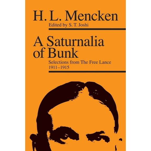 A Saturnalia of Bunk: Selections from The Free Lance, 1911-1915, (Hardcover)