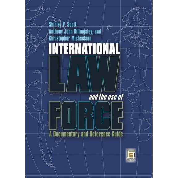 Praeger Security International International Law and the Use of Force: A Documentary and Reference Guide, (Hardcover)