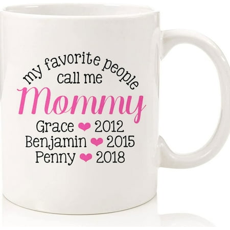 

Mommy Coffee Mug • Mother s Day Birthday Or Christmas Gift • Includes Kids Names And Birth Years Ceramic Novelty Coffee Mugs 11oz 15oz Mug Tea Cup Gift Present Mug For