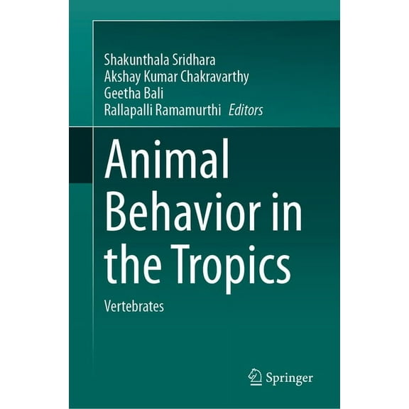 Animal Behavior in the Tropics: Vertebrates, (Hardcover)