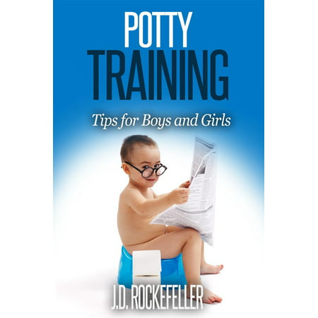 Potty Training: Tips for Boys and Girls - eBook