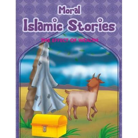 Moral Islamic Stories - The Effect of Wealth -