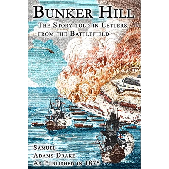 Bunker Hill: The Story Told In Letters From The Battlefield (Paperback)