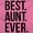 Azalea, variant on Best Aunt Ever Cute Favorite Auntie Women's Graphic T Shirt Tees Brisco Brands X