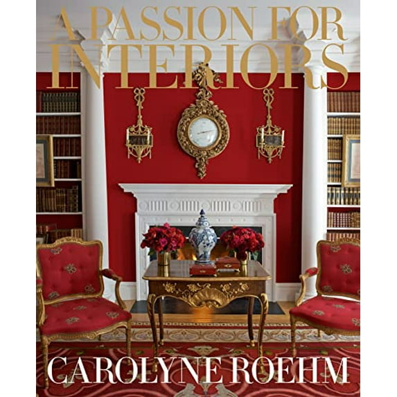 Pre-Owned A Passion for Interiors: A Private Tour (Hardcover) 0307719995 9780307719997