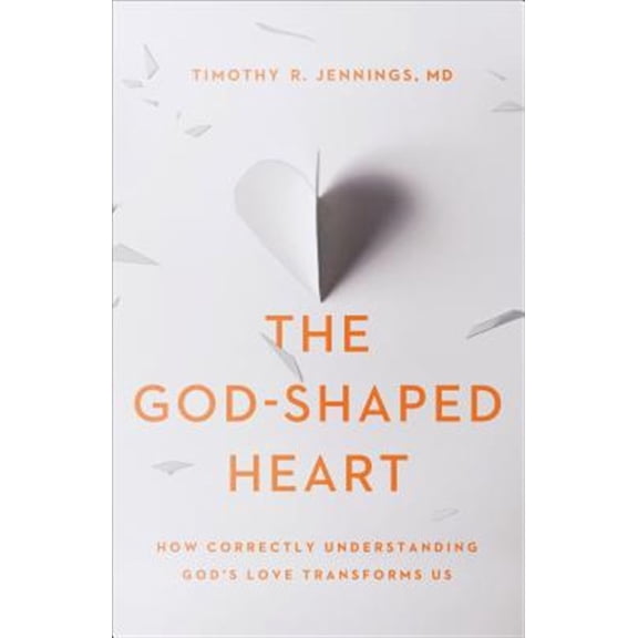 Pre-Owned The God-Shaped Heart: How Correctly Understanding God's Love Transforms Us (Paperback) 0801075211 9780801075216