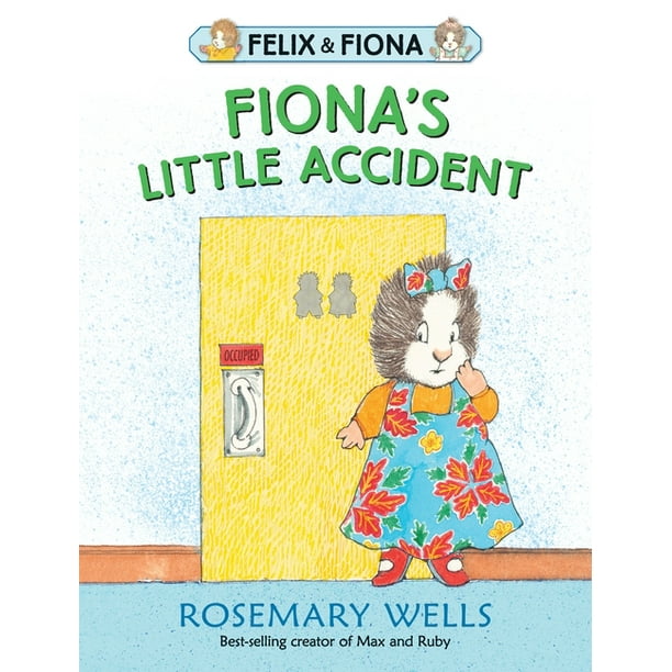 Felix and Fiona Fiona's Little Accident (Hardcover)