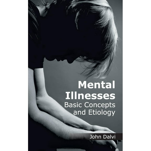 Mental Illnesses: Basic Concepts and Etiology (Hardcover)