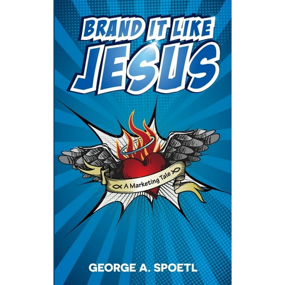 Brand it like Jesus: A Marketing Tale, (Paperback)