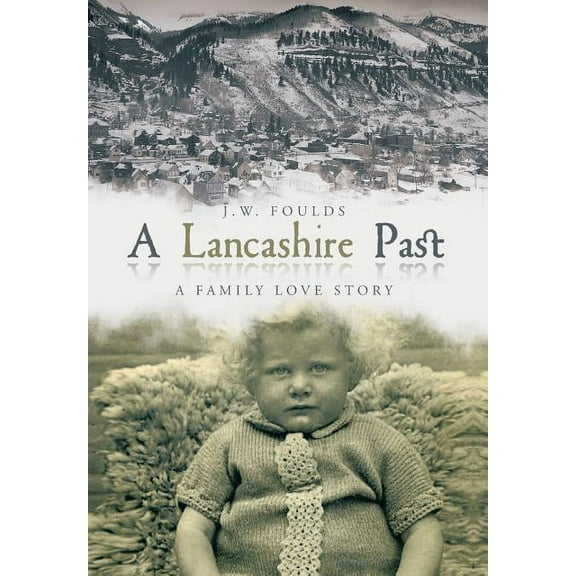 A Lancashire Past : A Family Love Story (Hardcover)