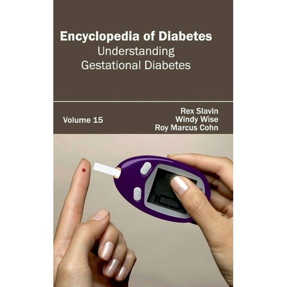 Encyclopedia of Diabetes: Volume 15 (Understanding Gestational Diabetes), (Hardcover)