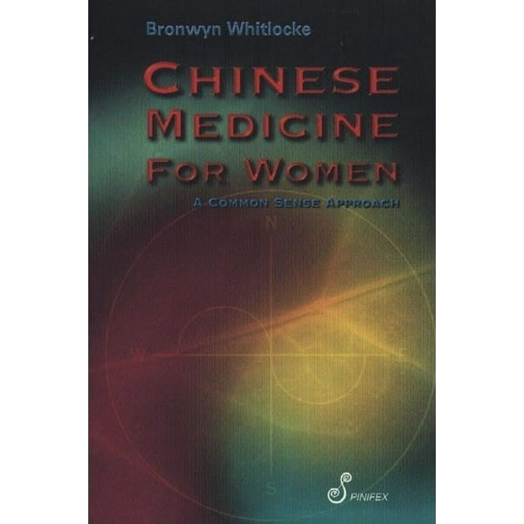 Chinese Medicine for Women : A Common Sense Approach (Edition 2) (Paperback)