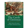 thumbnail image 1 of Pre-Owned The Carols of Christmas Volume 2 (Large Print Edition): Daily Advent Devotions on Classic Christmas (Paperback) by Alan Vermilye, 1 of 1