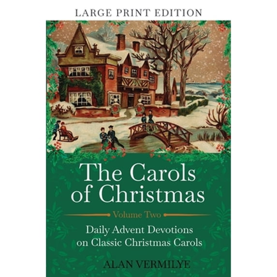 Pre-Owned The Carols of Christmas Volume 2 (Large Print Edition): Daily Advent Devotions on Classic Christmas (Paperback) by Alan Vermilye