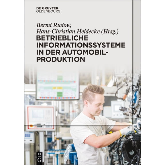 Betriebliche Informationssysteme in Der Automobilproduktion: Soziotechnisches System - NutzerpersÃ¶nlichkeit - Nutzungser, (Hardcover)