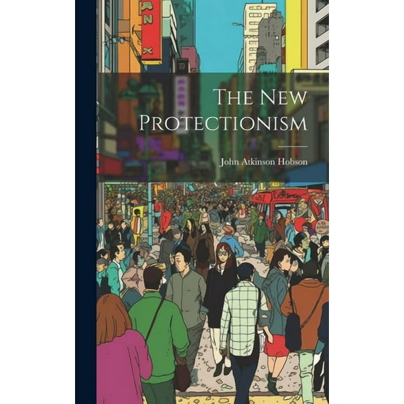 The New Protectionism (Hardcover)