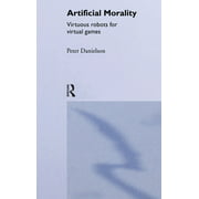 Artificial Morality : Virtuous Robots for Virtual Games, Used [Paperback]