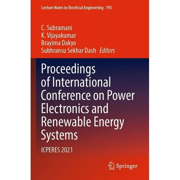 Lecture Notes in Electrical Engineering Proceedings of International Conference on Power Electronics and Renewable Energy Systems: Icperes 2021, Book 795, (Paperback)