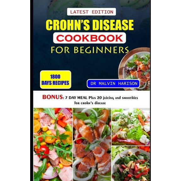 Crohn's Disease Cookbook for Beginners: Healthy and delicious recipes to overcome swollen and irritated digestive tract, (Paperback)