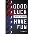 thumbnail image 1 of Pre-Owned Good Luck Have Fun: The Rise of Esports (Paperback) 1510725903 9781510725904, 1 of 1