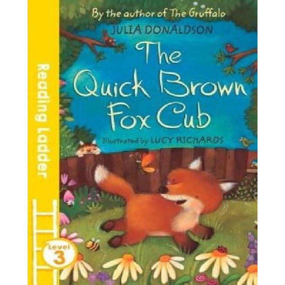 The Quick Brown Fox Cub: Level 3 (Reading Ladder)