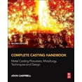 thumbnail image 2 of Complete Casting Handbook: Metal Casting Processes, Metallurgy, Techniques<br>and Design, 2 of 2