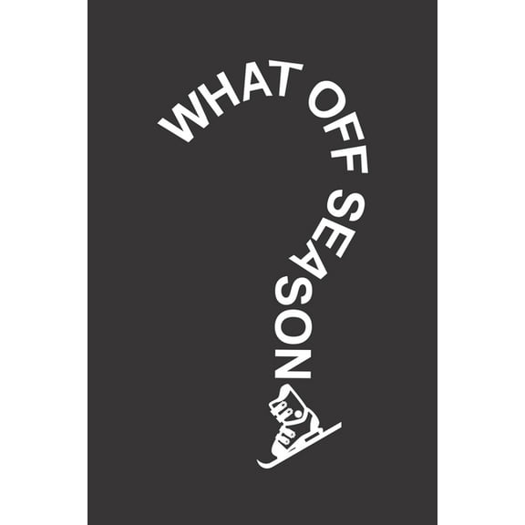 Trainingsbuch für Skifahrer : Stetige Verbesserung mit diesem Trainigstagebuch Vorlage für über 100 Trainigstage Planen, üben, umsetzen 6x9 Format Motiv: Ski - What Off Season (Paperback)