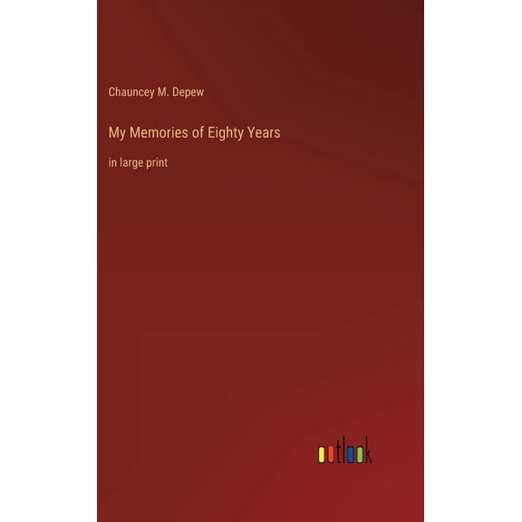 My Memories of Eighty Years: in large print (Hardcover)