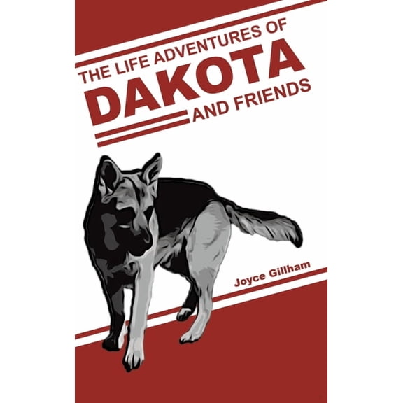 The Life Adventures of Dakota and Friends, (Hardcover)