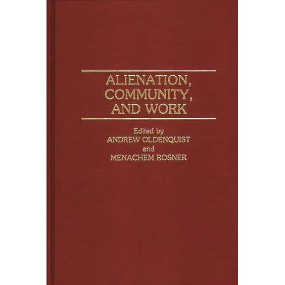 Controversies in Science Alienation, Community, and Work, (Hardcover)
