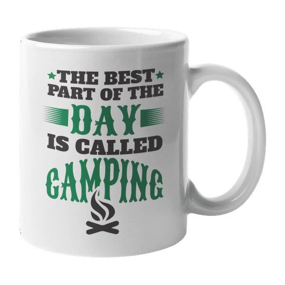Best Part of the Day is Camping, Fun Camp Sayings Coffee & Tea Gift Mug or Stuff (11oz)
