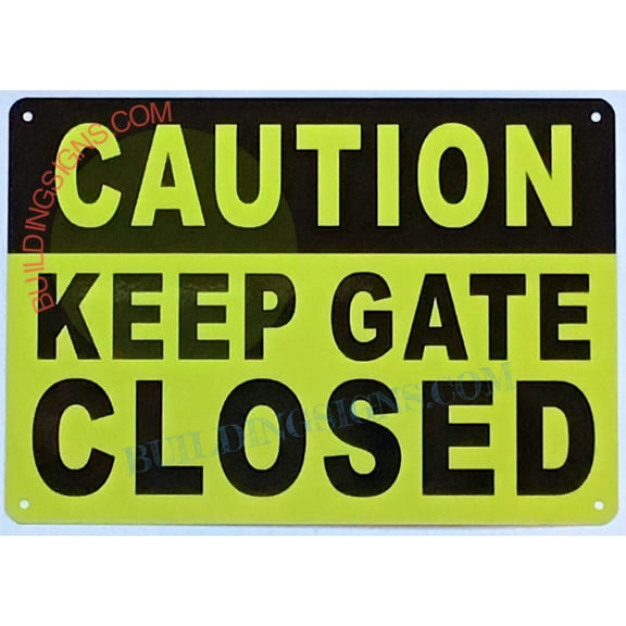 CAUTION KEEP GATE CLOSED SIGN (7x10,YELLOW,ALUMINUM) -ref19722