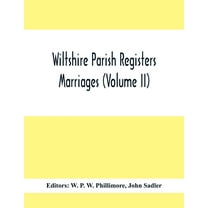 Wiltshire Parish Registers; Marriages (Volume Ii), (Paperback)