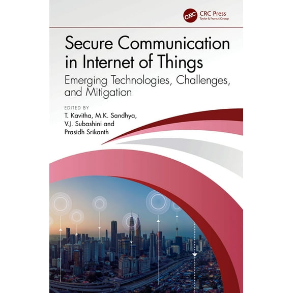 Secure Communication in Internet of Things: Emerging Technologies, Challenges, and Mitigation, (Hardcover)