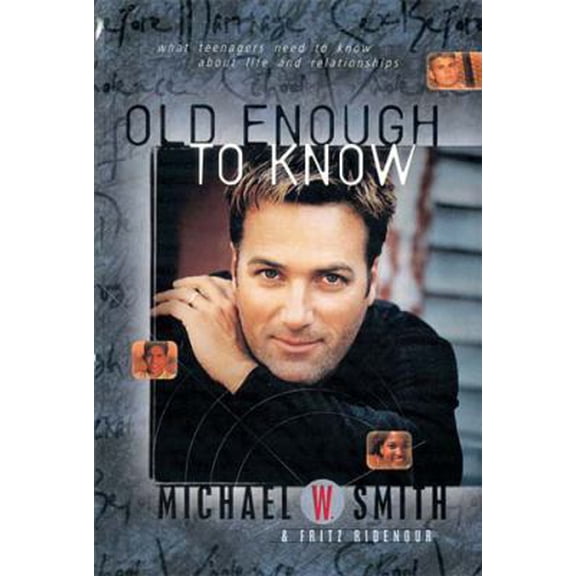 Pre-Owned Old Enough to Know: What Teenagers Need to Know About Life and Relationships (Paperback) 0849975875 9780849975875