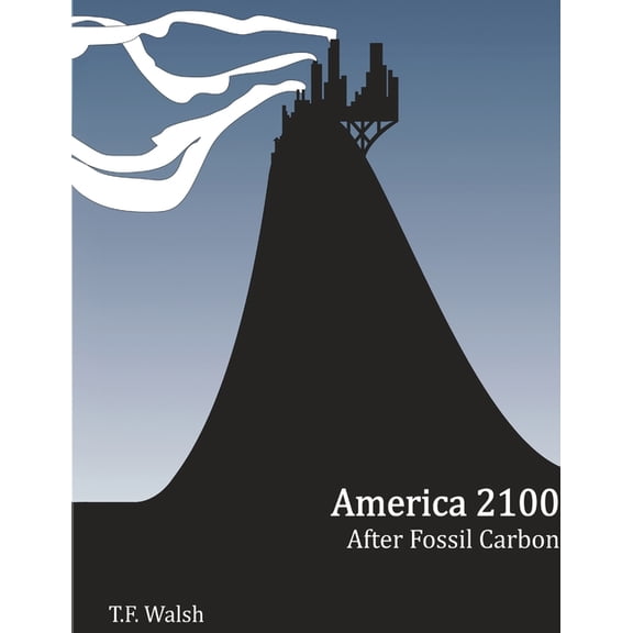 America 2100: After Fossil Carbon, (Paperback)